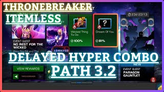 MCOC  EQ 32  Delayed Hyper Combo  ThroneBreaker  NO REST FOR THE WICKED  Itemless [upl. by Havens]