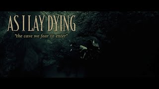 AS I LAY DYING  The Cave We Fear To Enter Official Video  Napalm Records [upl. by Maunsell938]