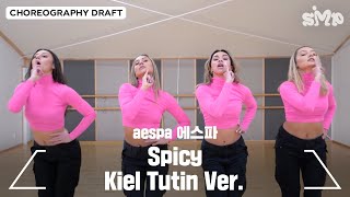 aespa 에스파 Spicy Choreography Draft Kiel Tutin Ver [upl. by Bartolome982]