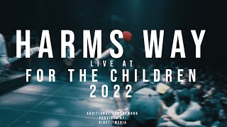 Harms Way  12172022 Live  For the Children 2022 [upl. by Ermeena]