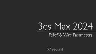 3ds Max 2024 Falloff amp Wire Parameters [upl. by Arica]