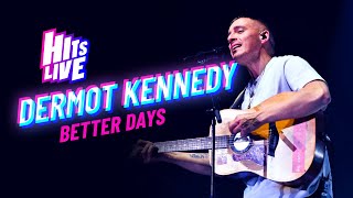 Dermot Kennedy  Better Days Live at Hits Live [upl. by Ahsienod]