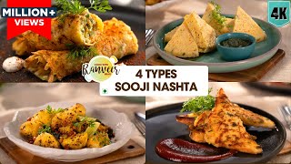 4 तरह से बनाएं झटपट रवा नाश्ता  4 Tiffin recipes in 10 Mins  RavaSooji recipes  Chef RanveerBrar [upl. by Allisan200]