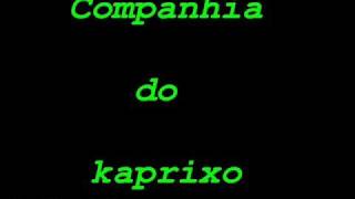 Companhia do kaprixo  Maldito Tempo [upl. by Tisdale]