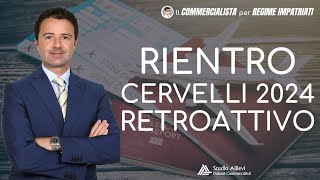 Rientro dei Cervelli 2024 Retroattivo sì o no [upl. by Divadnoj]