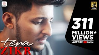 Tera Zikr  Darshan Raval  Official Video  Latest New Hit Song [upl. by Suoivatnod]