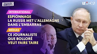 ESPIONNAGE  LA RUSSIE MET LALLEMAGNE DANS LEMBARRAS  CE JOURNALISTE QUE BOLLORÉ VEUT FAIRE TAIRE [upl. by Harias]