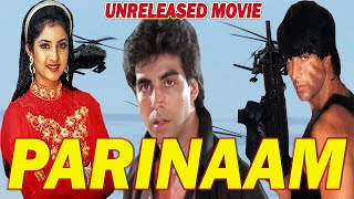 Parinaam  Akshay Kumar amp Divya Bharti Unreleased Movie  Complete Details [upl. by Lekar]