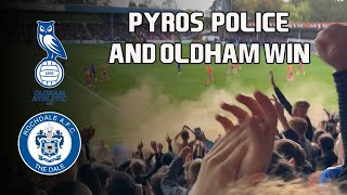 PYROS POLICE AND OLDHAM WIN  ROCHDALE VS OLDHAM MATCHDAY VLOG [upl. by Einittirb]