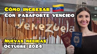 Nuevas medidas para ingresar a Venezuela con Pasaporte vencido a partir de Octubre 2024 ⚠️Importante [upl. by Naahsar]