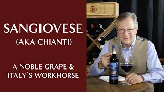 The Noble Grape Sangiovese aka Chianti  Italys Workhorse [upl. by Sitsuj]