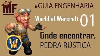 Onde achar pedra rústica world of warcraft Guia Engenharia 01 [upl. by Delgado]