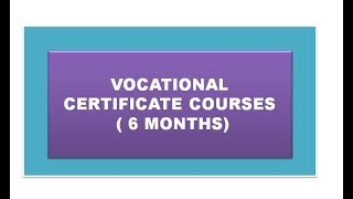 VOCATIONAL CERTIFICATE COURSES 6 MONTHS  Short Term Course 6 months 2 modules [upl. by Notslah769]