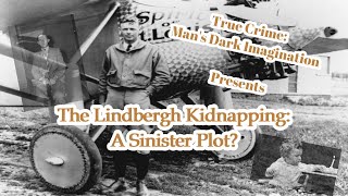 The Lindbergh Kidnapping Case A Sinister Plot [upl. by Berard]