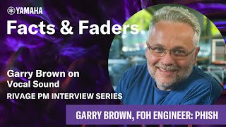 Facts amp Faders  Garry Brown on Vocal Sound  RIVAGE PM Interview Series [upl. by Llerref727]