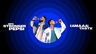 New Stronger Pepsi x KAMAAAL Taste  Khud Try Karke Dekho ft Young Stunners [upl. by Atiuqal]