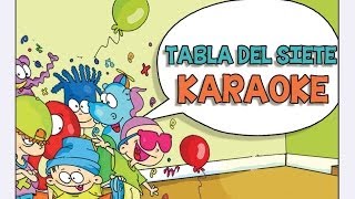 TABLA DEL SIETE  KARAOKE  las Tablas de Multiplicar del 1 al 10 [upl. by Chui488]