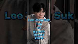 Lee Jong Suk Top 10 Korean Drama 2024 leejongsuk kdrama koreandrama wtwoworlds bigmouth [upl. by Samau]