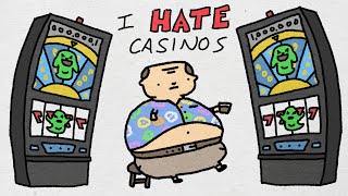 Why I Hate Casinos [upl. by Ojeitak]