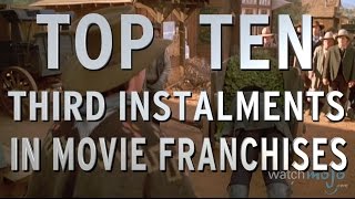 Top 10 Best Third Instalments in Movie Franchises Quickie [upl. by Langdon]