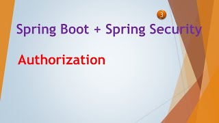 3 Spring Boot  Spring Security Authorization  Read secure services from json [upl. by Hars]