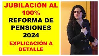 Jubilación con el 100 de salario Reforma de pensiones 2024 Explicación a detalle Luisa Alcalde [upl. by Sherlock769]