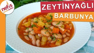 Zeytinyağlı Barbunya Yemeği Tarifi  Nefis Yemek Tarifleri [upl. by Htebaile]