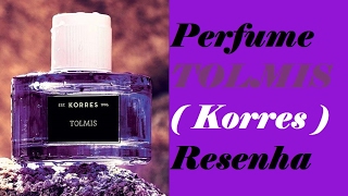 PERFUME  TOLMIS  KORRES RESENHA [upl. by Tanner]