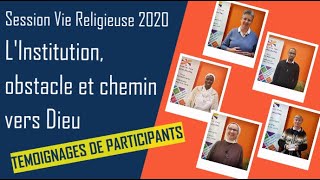 LInstitution obstacle et chemin vers Dieu Témoignages de participants Session Vie Religieuse 2020 [upl. by Jeth]