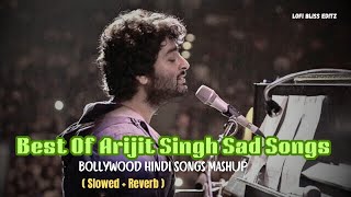 Best Of Arijit Singh Sad Songs Mashup 2024  Sad Song 1 Hour Arijit Singh  1hoursongs sadsongs [upl. by Horn771]