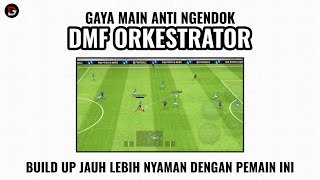 Proses Build Up Jadi Lebih Nyaman Pakai DMF Orkestrator  eFootball 2024 Mobile [upl. by Sotnas341]