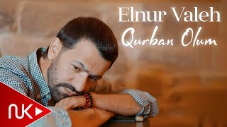 Elnur Valeh  Qurban Olum 2024 Yeni Klip 4K [upl. by Anipsed]