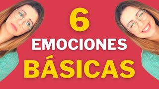 🟢 ¿Cuáles Son Las 6 EMOCIONES BÁSICAS ➜ Inteligencia Emocional [upl. by Ranitta]