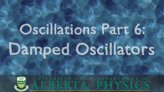 PHYS 146 Oscillations Part 6 Damped Oscillators [upl. by Ydok333]