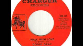 Dobie Gray Walk With Love [upl. by Carver]