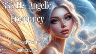 444 Hz Angelic Frequency Music Increased Positivity and Energy [upl. by Annaitsirhc]