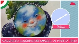 Corso di Acquerello BASE come dipingere unillustrazione x la GIORNATA DELLA TERRA  LEZIONE 08 [upl. by Ahtoelc]