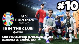 EA FC 24 EURO 2024 10  SANE VE MÜLLER’DEN ÇAPRAZLAMA GOLLER  ALMANYA vs DANİMARKA 🇩🇪🇩🇰 [upl. by Dee128]