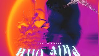 Dixita Karki  Hijo Aja Official Lyric Video [upl. by Hun]