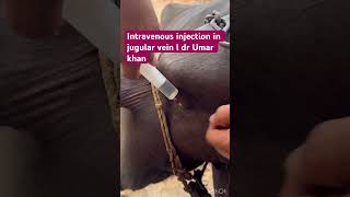 Intravenous injection in jugular vein l dr Umar khan ￼ [upl. by Ramal]