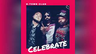 Ktown Clan  CELEBRATE [upl. by Dnomse264]