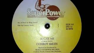 Conroy Smith  Sugar Me [upl. by Madox]