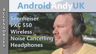 Sennheiser PXC 550 Wireless Noise Cancelling Headphones Unboxing and Review [upl. by Inaja337]