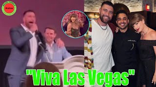 OMG Travis Kelce sings the song quotViva Las Vegasquot for his girlfriend Taylor Swift [upl. by Vallery]