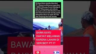 Bawa kayuwarga melawan karena tanah di serobot perusahaan yang dikelola sejak 2017 [upl. by Nuahc]