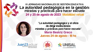 III Jornadas Nacionales de Gestión Educativa 2023 Apertura y Conferencia por María Beatriz Grecco [upl. by Airol]