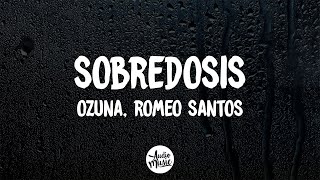 Romeo Santos Ozuna  Sobredosis Letra [upl. by Lenoyl]