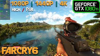 GTX 1080 Ti  Far Cry 6  1080p 1440p 4K  High  FSR [upl. by Atik]