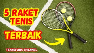 5 Rekomendasi RAKET TENIS Lapangan Terbaik [upl. by Lash452]