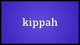 Kippah Meaning [upl. by Hakan463]